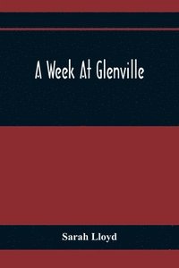 bokomslag A Week At Glenville