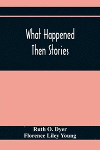 bokomslag What Happened Then Stories