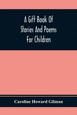 bokomslag A Gift Book Of Stories And Poems For Children