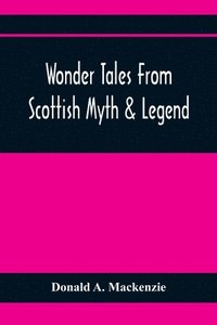 bokomslag Wonder Tales From Scottish Myth & Legend