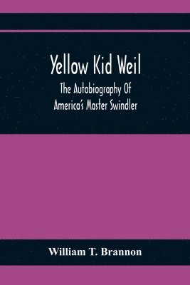 bokomslag Yellow Kid Weil; The Autobiography Of America'S Master Swindler