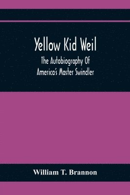 bokomslag Yellow Kid Weil; The Autobiography Of America'S Master Swindler