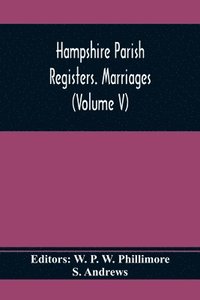 bokomslag Hampshire Parish Registers. Marriages (Volume V)