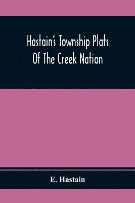 bokomslag Hastain'S Township Plats Of The Creek Nation