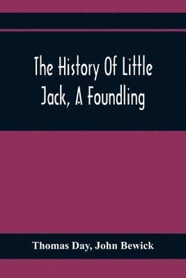 Thomas Day, John Bewick - History Of Little Jack, A Foundling, Häftad