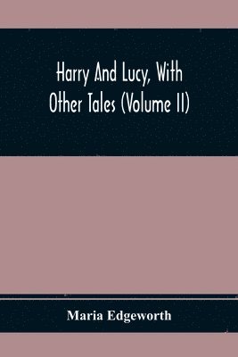 bokomslag Harry And Lucy, With Other Tales (Volume II)
