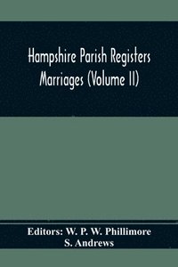 bokomslag Hampshire Parish Registers. Marriages (Volume Ii)