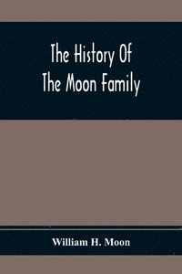 bokomslag The History Of The Moon Family