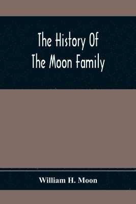 bokomslag The History Of The Moon Family