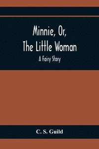 bokomslag Minnie, Or, The Little Woman