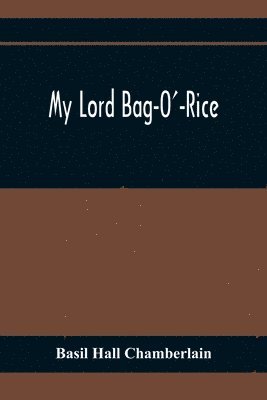 My Lord Bag-O'-Rice 1