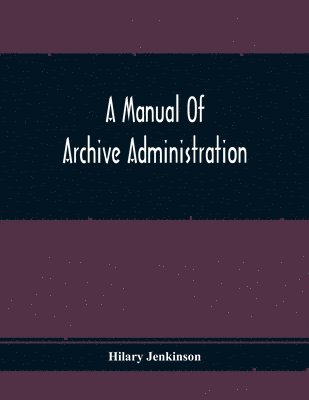 bokomslag A Manual Of Archive Administration