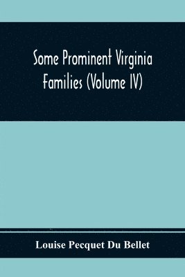 bokomslag Some Prominent Virginia Families (Volume Iv)