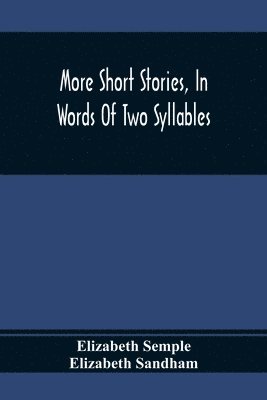 More Short Stories, In Words Of Two Syllables 1