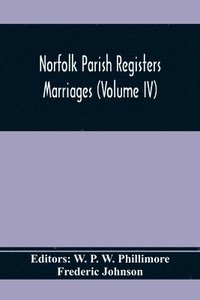 bokomslag Norfolk Parish Registers. Marriages (Volume IV)