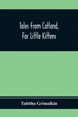 Tales From Catland, For Little Kittens 1