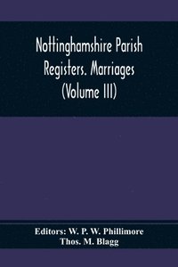 bokomslag Nottinghamshire Parish Registers. Marriages (Volume III)