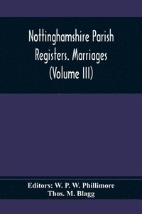 bokomslag Nottinghamshire Parish Registers. Marriages (Volume III)