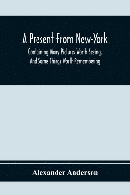 Alexander Anderson - Present From New-York, Häftad