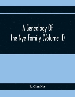 bokomslag A Genealogy Of The Nye Family (Volume II)