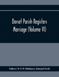 bokomslag Dorset Parish Registers. Marriage (Volume VI)