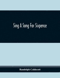bokomslag Sing A Song For Sixpence