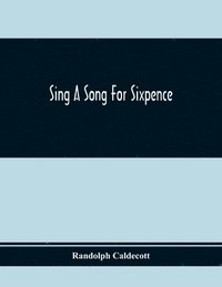 bokomslag Sing A Song For Sixpence