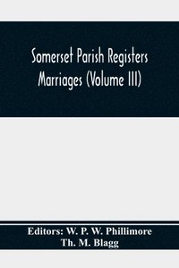 bokomslag Somerset Parish Registers. Marriages (Volume Iii)