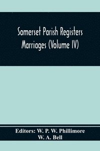 bokomslag Somerset Parish Registers. Marriages (Volume Iv)