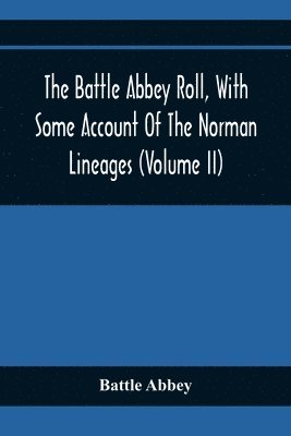 bokomslag Battle Abbey Roll, With Some Account Of The Norman Lineages (Volume Ii)