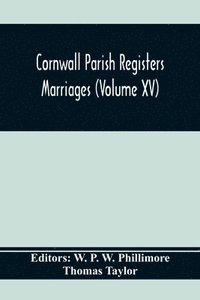 bokomslag Cornwall Parish Registers. Marriages (Volume Xv)
