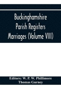 bokomslag Buckinghamshire Parish Registers. Marriages (Volume VIII)