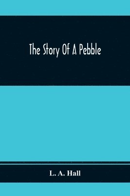 The Story Of A Pebble 1