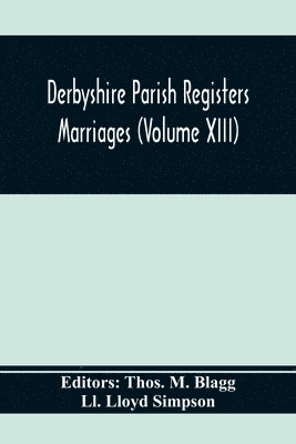 bokomslag Derbyshire Parish Registers. Marriages (Volume Xiii)