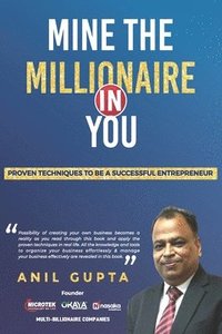bokomslag Mine the millionaire in you: Anil Gupta
