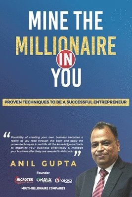 Mine the millionaire in you: Anil Gupta 1