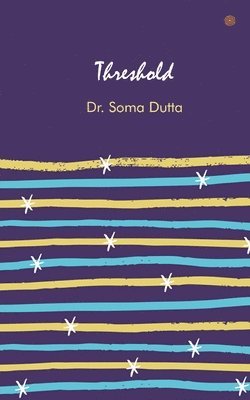 Soma Dutta, Dr. Soma Dutta - Threshold, Häftad