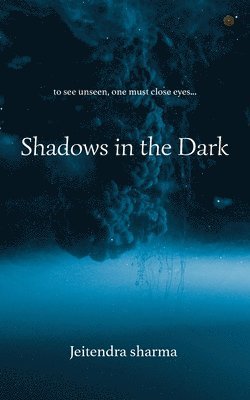 Jeitendra Sharma - Shadows in the Dark., Häftad