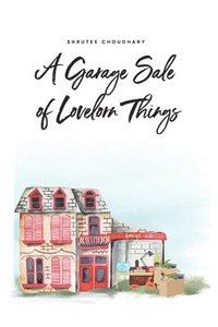 bokomslag A Garage Sale of Lovelorn Things