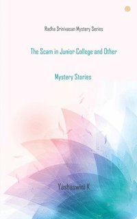 bokomslag The Scam in Junior College and Other Mystery Stories