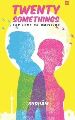 Sudham Ravinutala - Twenty Somethings - For Love or Ambition, Häftad. Tillgänglighet: Lägg i varukorg