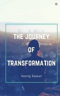 bokomslag The Journey Of Transformation