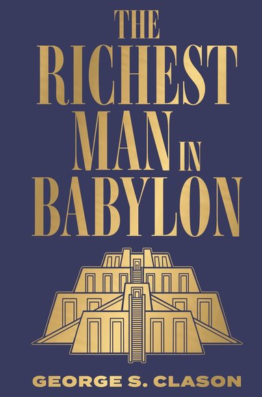 George S. Clason - Richest Man in Babylon, Inbunden