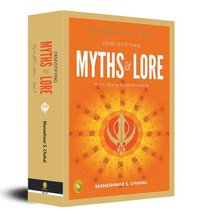 bokomslag Demystifying MYTHS & LORE In Sri Guru Granth Sahib, Way to God in Sikhism