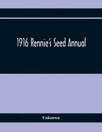bokomslag 1916 Rennie'S Seed Annual