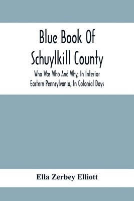 Blue Book Of Schuylkill County 1