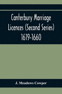 bokomslag Canterbury Marriage Licences (Second Series) 1619-1660