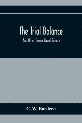 C W Bardeen, C. W. Bardeen - Trial Balance, Häftad
