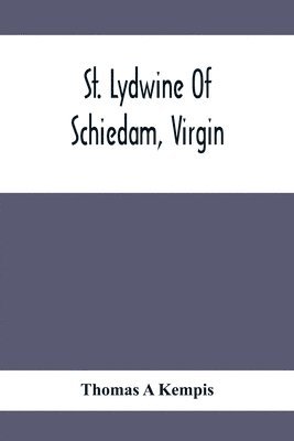 bokomslag St. Lydwine Of Schiedam, Virgin