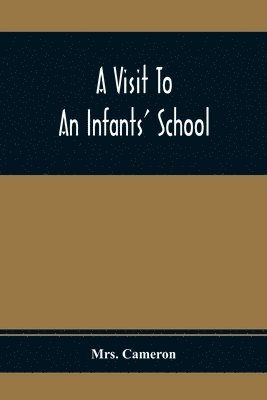 Cameron, Mrs. Cameron - Visit To An Infants' School, Häftad